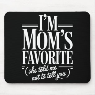 I'm Mom's Favorite Funny Family Sibling Joke Son D Mouse Pad