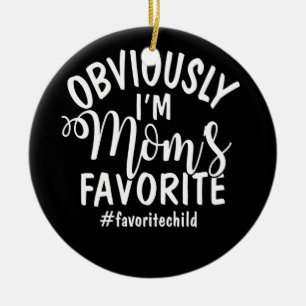 I'm Mom's Favorite Funny Favorite Son-Daughter Ceramic Ornament