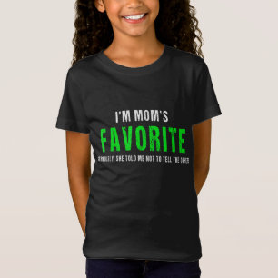 I'm Mom's Favorite Funny Sibling Joke Family Gift T-Shirt
