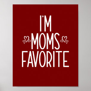 I'm Moms Favorite Poster