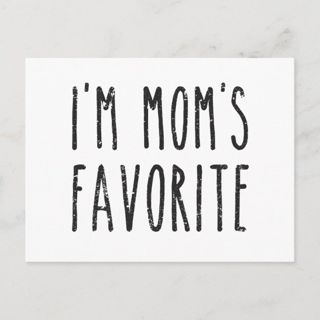 I'm Mom's Favorite Son or Daughter Postcard (Front)