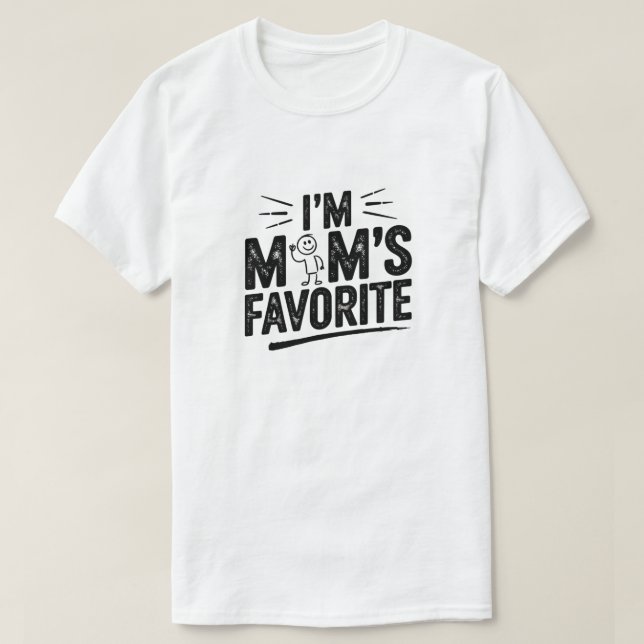 I'm Mom's Favorite T-Shirt (Design Front)