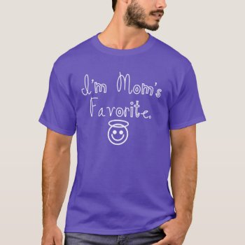 I'm Mom's Favorite With Angel T-shirt by quiptees at Zazzle
