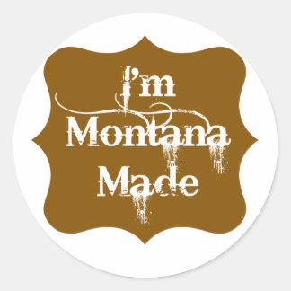 I'm Montana Made Brown Classic Round Sticker