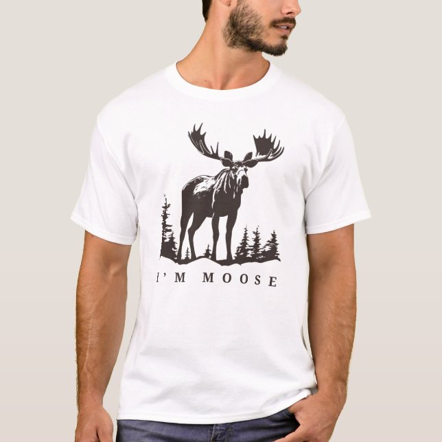 I'm Moose T-Shirt (Front)