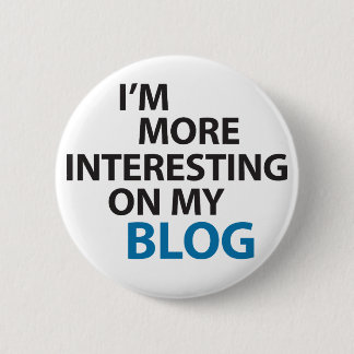 I'm More Interesting On My Blog Pinback Button