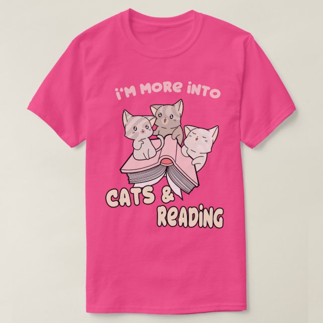Im More Into Cats And Reading Books Cat Lover  T-Shirt (Design Front)
