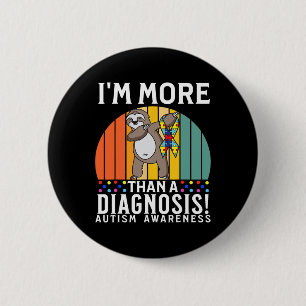 I'm More Than A Diagnosis Autism Awareness Gifts K Button