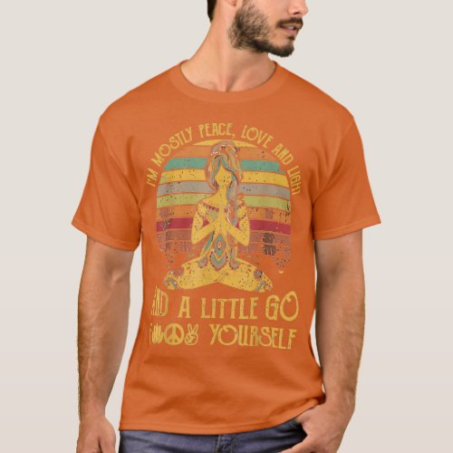 Im Mostly Peace Love And Light amp Little Go F You T_Shirt