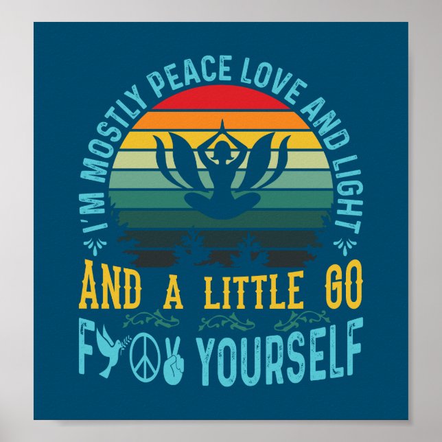 I'm mostly peace love and light and a little- blue poster (Front)