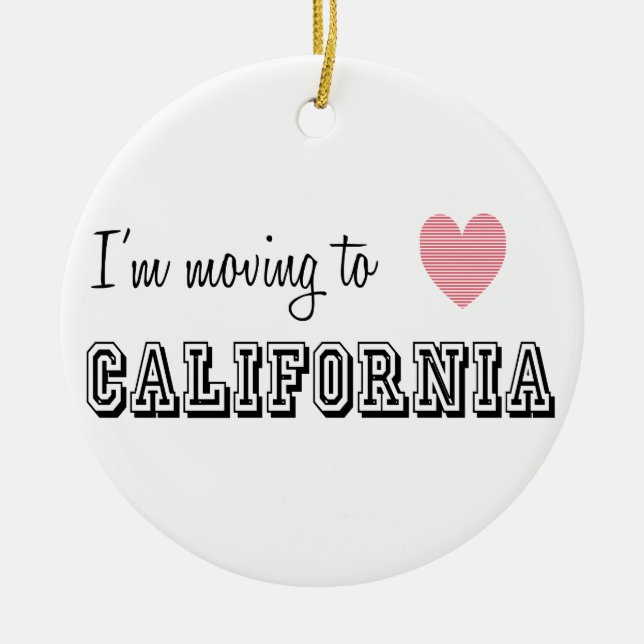 I'm Moving To California Ceramic Ornament (Front)