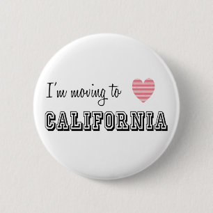 I'm Moving To California Pinback Button