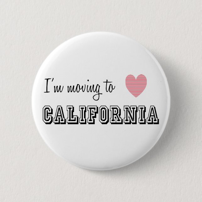 I'm Moving To California Pinback Button (Front)