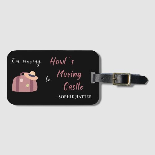 Im Moving to Howls Moving Castle  Luggage Tag