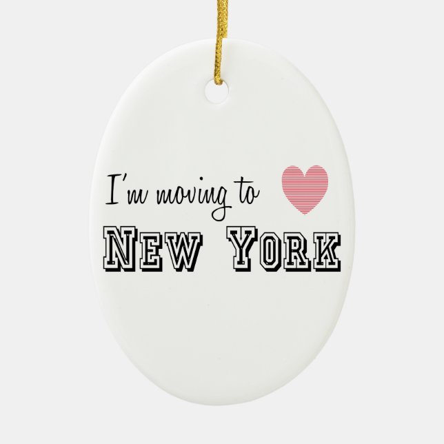 I'm Moving To New York Ceramic Ornament (Front)
