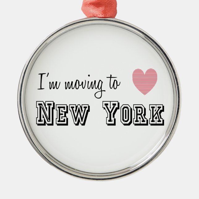 I'm Moving To New York Metal Ornament (Front)