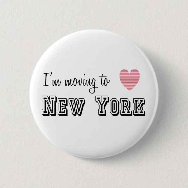 I'm Moving To New York Pinback Button (Front)