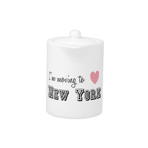 Im Moving To New York Teapot