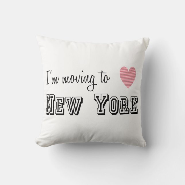 I'm Moving To New York Throw Pillow (Front)