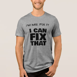 I'm Mr. Fix It Basic T-Shirt Tri-Blend Shirt