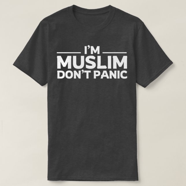 im muslim dont panic islamic art quotes T-Shirt (Design Front)