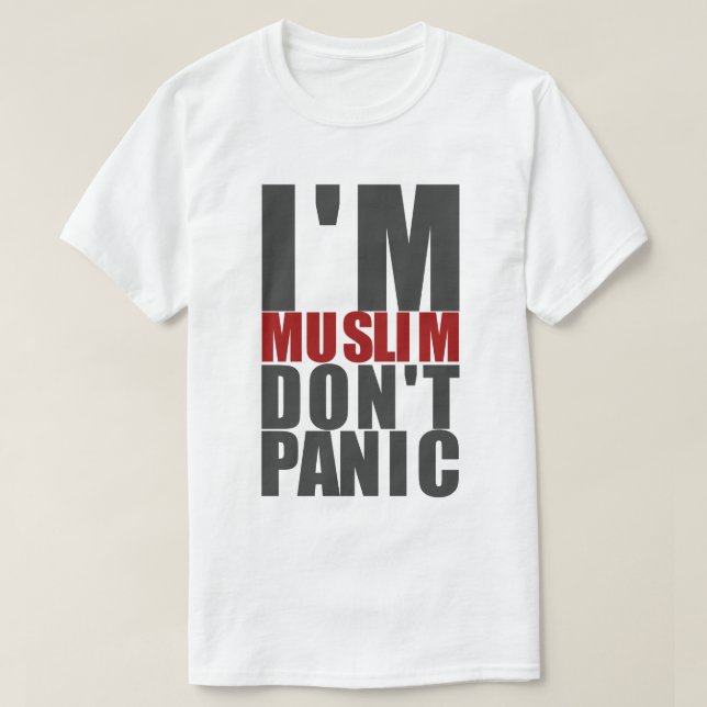 I'm Muslim, Don't Panic T-Shirt (Design Front)