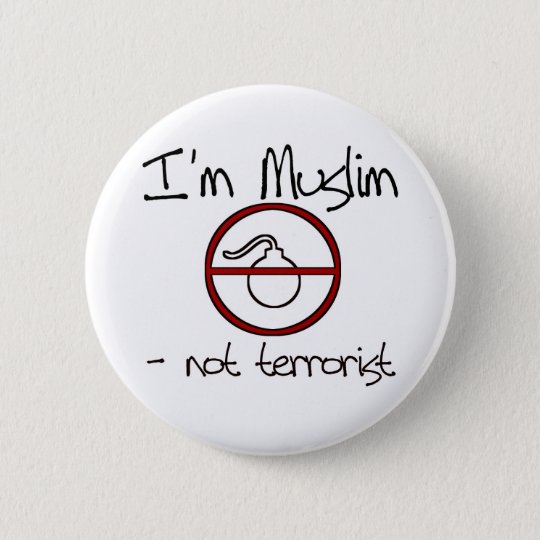 I'm Muslim - not terrorist Pinback Button | Zazzle.com