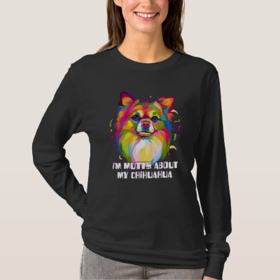 Im Mutts About My Chihuahua Chiwawa Animal Pun Toy T-Shirt
