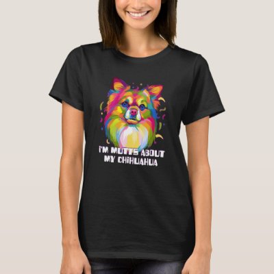 Im Mutts About My Chihuahua Chiwawa Animal Pun Toy T-Shirt
