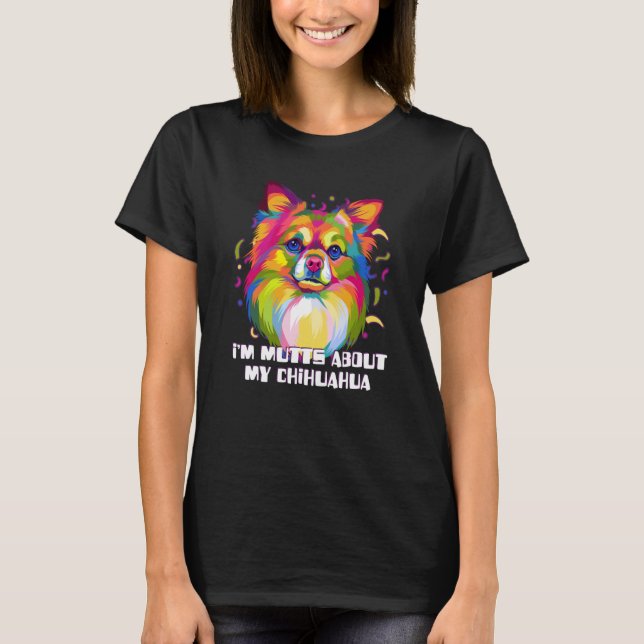 Im Mutts About My Chihuahua Chiwawa Animal Pun Toy T-Shirt (Front)