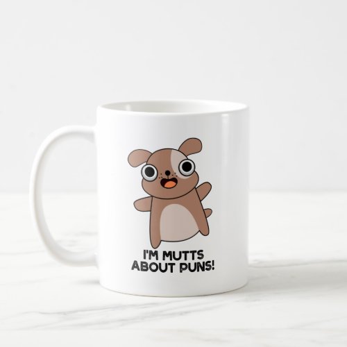 Im Mutts About Puns Funny Dog Pun  Coffee Mug