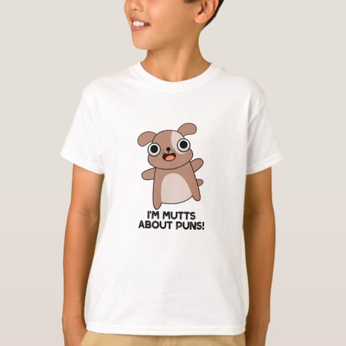 Im Mutts About Puns Funny Dog Pun  T_Shirt