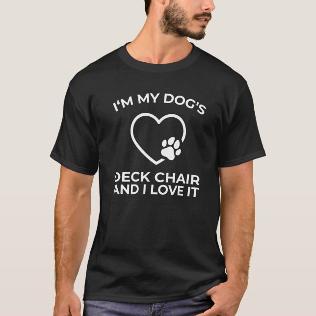 I'm My Dogs Deck Chair Heart Funny Dog  Apparel T-Shirt (Front)