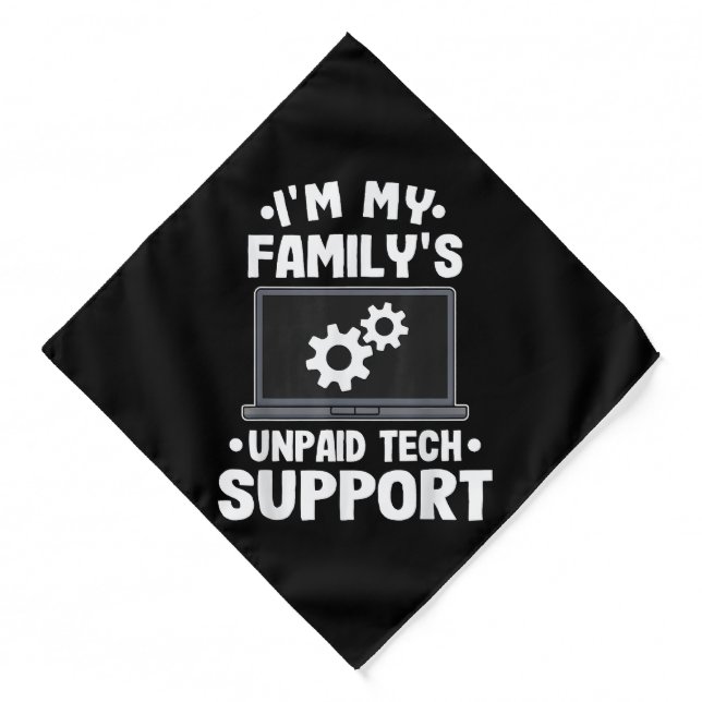 I'm My Family's Unpaid Tech Support Funny Computer Bandana (Front)