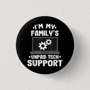 I'm My Family's Unpaid Tech Support Funny Computer Button