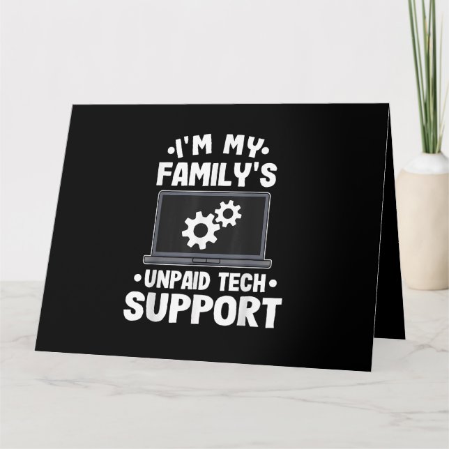 I'm My Family's Unpaid Tech Support Funny Computer Card (Front)
