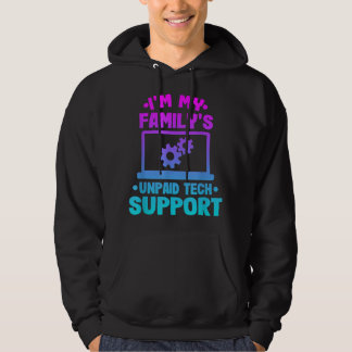 Im My Familys Unpaid Tech Support Funny Computer E Hoodie