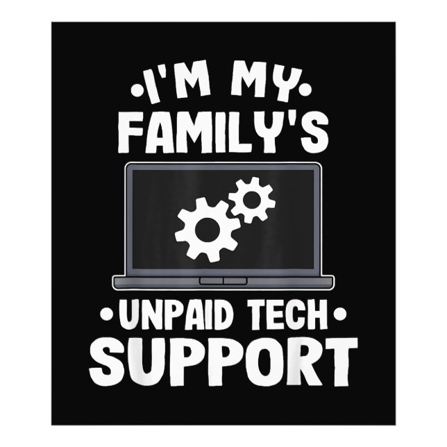 I'm My Family's Unpaid Tech Support Funny Computer Photo Print (Front)