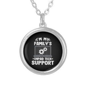 I'm My Family's Unpaid Tech Support Funny Computer Silver Plated Necklace