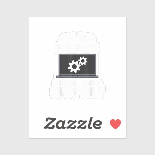 I'm My Family's Unpaid Tech Support Funny Computer Sticker (Sheet)