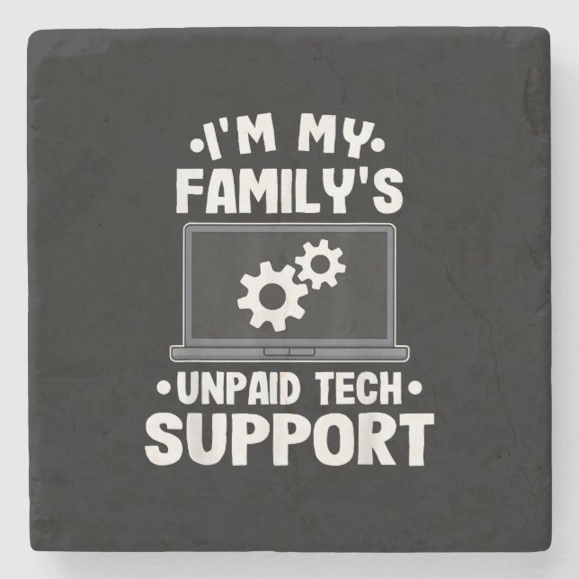 I'm My Family's Unpaid Tech Support Funny Computer Stone Coaster (Front)