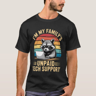 Im My Family's Unpaid Tech Support Funny Computer T-Shirt
