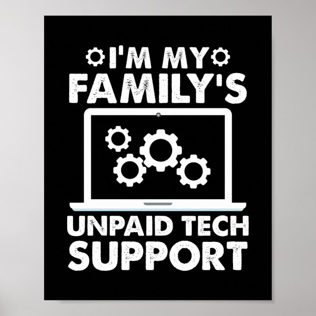 I'm My Family's Unpaid Tech Support Funny Poster (Front)