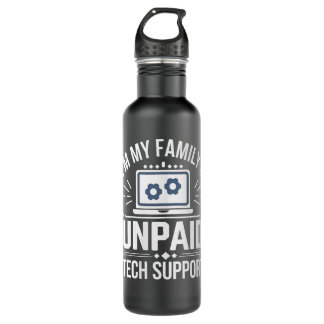 Im my Familys Unpaid Tech Support Sarcastic Funny Stainless Steel Water Bottle