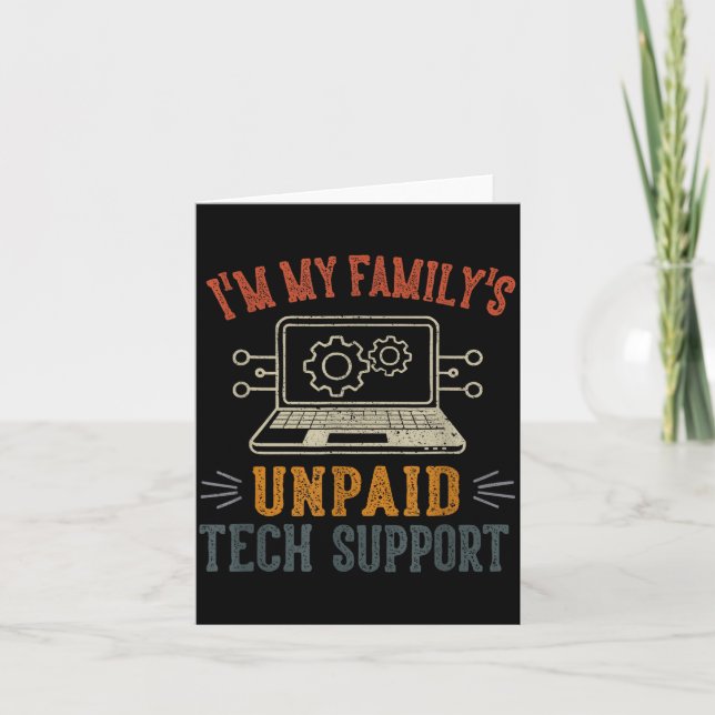 I'm My Family's Unpaid Tech Suprt Funny Computer  Card (Front)