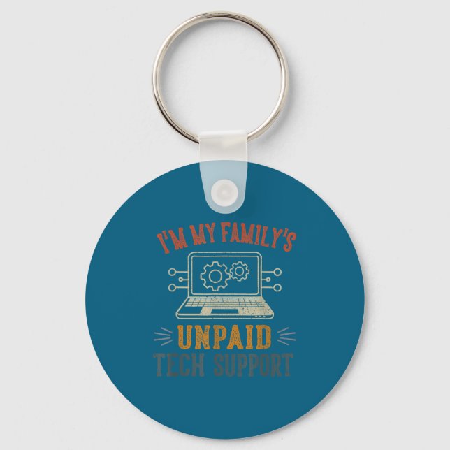 I'm My Family's Unpaid Tech Suprt Funny Computer  Keychain (Front)