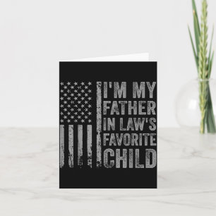 I'm My Father In Law's Favorite Child Funny Parent Card