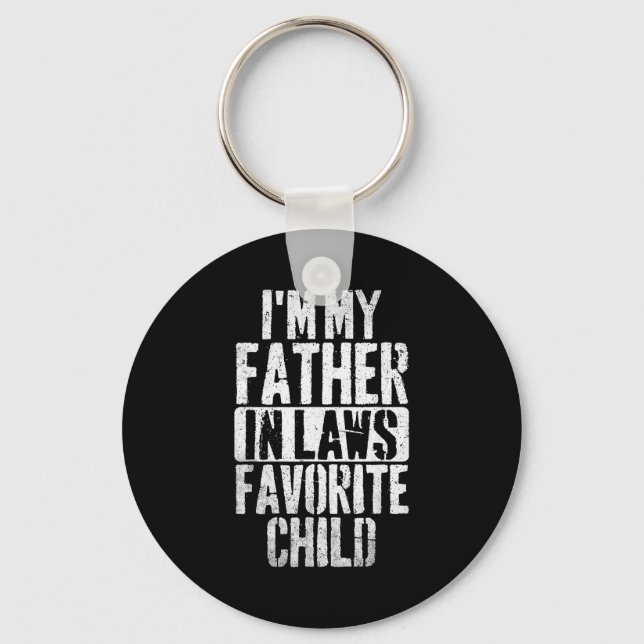 I'm My Father In Laws Favorite Child Funny Parent  Keychain (Front)