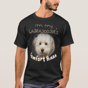 I'm My Labradoodle's Comfort Human for Dog 's T-Shirt