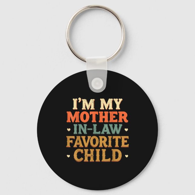 I'm My Mother In Law Favorite Child Funny Humor  Keychain (Front)